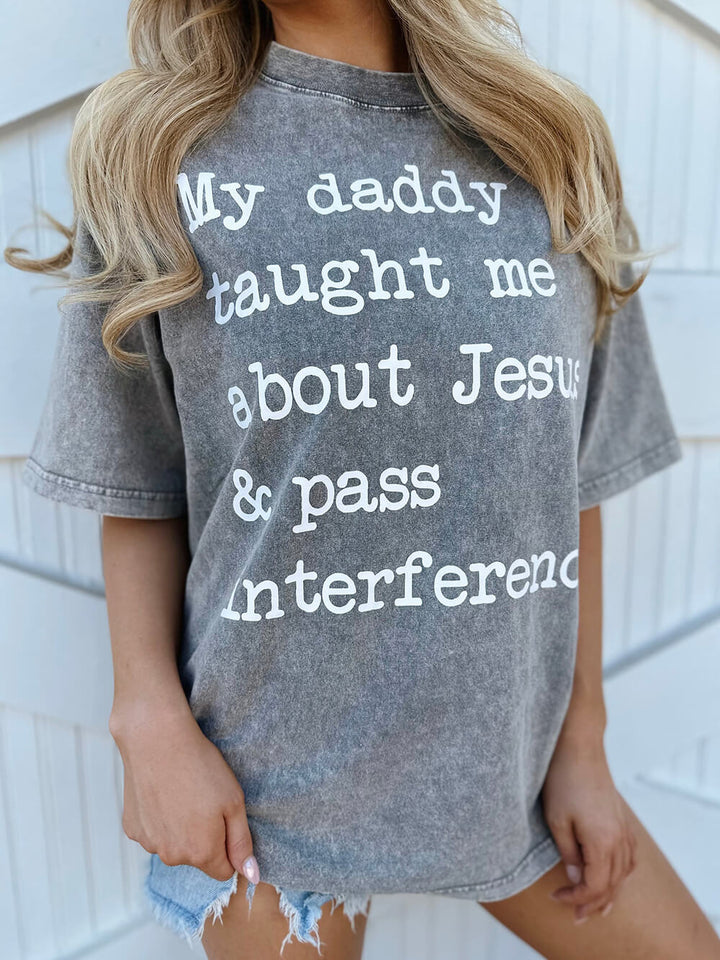 Mineral-Wash My Daddy Taught Me About Jesus & Pass Interference Grey Tee
